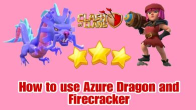 How to use Azure Dragon and Firecracker in Clash of clans 2