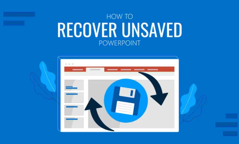 How to Retrieve Unsaved PowerPoint Presentations Easily